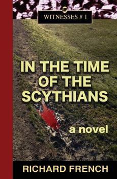 In the Time of the Scythians - Book #1 of the Witnesses