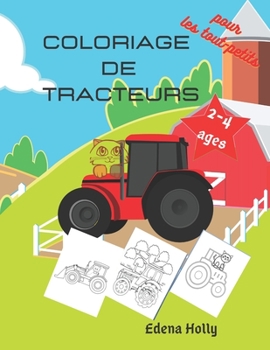 Paperback Coloriage de Tracteurs: Pour les Tout-petits de 2 à 4 ans [French] Book