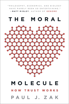 Paperback The Moral Molecule: How Trust Works Book