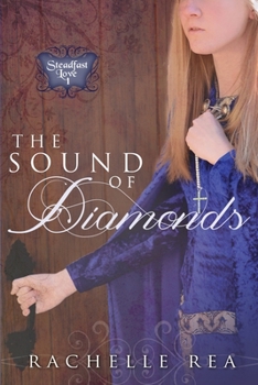 The Sound of Diamonds - Book #1 of the Steadfast Love
