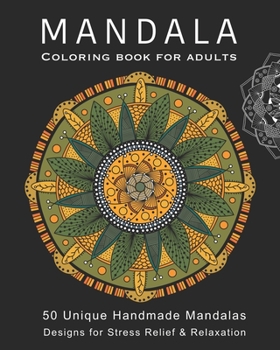 Paperback Mandala Coloring Book For Adults: 50 Unique Mandalas For Relaxation and Stress Relief Book