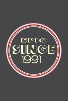 Paperback Epic Since 1991 Journal Birthday Gift: Lined Journal / Notebook Gift, 120 Pages, 6x9, Soft Cover, Matte Finish Book