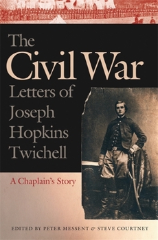 Paperback The Civil War Letters of Joseph Hopkins Twichell: A Chaplain's Story Book