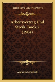 Paperback Arbeitsvertrag Und Streik, Book 2 (1904) [German] Book
