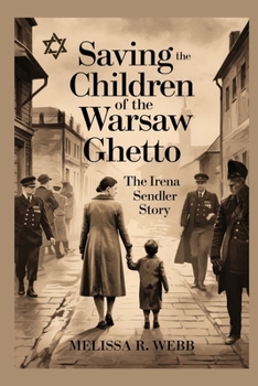 Paperback Saving the Children of the Warsaw Ghetto: The Irena Sendler Story Book