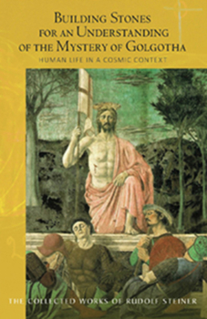 Building Stones for an Understanding of the Mystery of Golgotha - Book  of the Collected Works of Rudolf Steiner