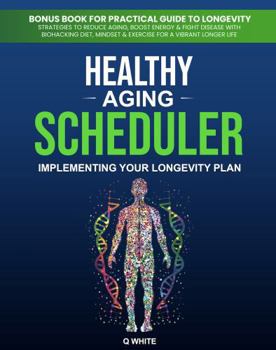 Paperback Healthy Aging Scheduler: Implementing Your Longevity Plan Book