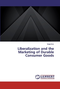 Paperback Liberalization and the Marketing of Durable Consumer Goods Book