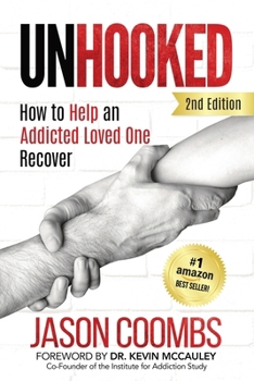 Paperback Unhooked: How to Help An Addicted Loved One Recover Book