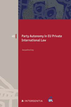 Paperback Party Autonomy in EU Private International Law: Choice of Court and Choice of Law in Family Matters and Succession Volume 49 Book