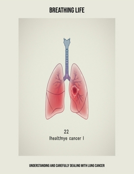 Paperback Breathing Life: Understanding And Carefully Dealing With Lung Cancer Book