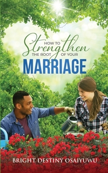 Paperback How To Strengthen The Root Of Your Marriage Book