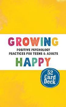 Paperback Growing Happy Card Deck: Positive Psychology Practices for Teens & Adults Book