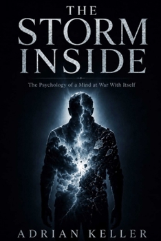 Paperback The Storm Inside: The Psychology of a Mind at War With Itself Book