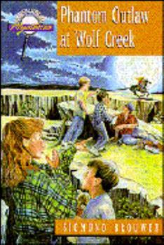 Phantom Outlaw At Wolf Creek - Book #3 of the Accidental Detectives
