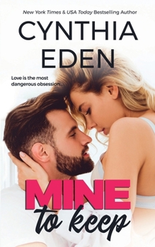 Mine To Keep (Mine - Romantic Suspense) (Volume 2) - Book #2 of the Mine