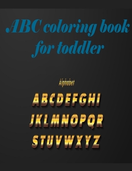 Paperback ABC coloring book for toddler: A Beautiful Activity Book For Kids. Book