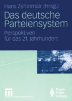 Paperback Das Deutsche Parteiensystem: Perspektiven Für Das 21. Jahrhundert [German] Book