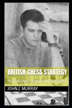 Paperback British Chess Strategy: Play like chess champion Nicholas Pert Book