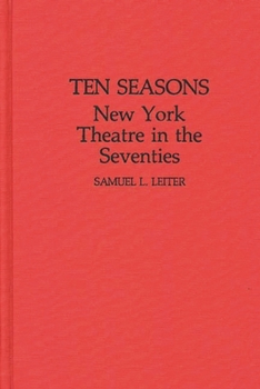 Hardcover Ten Seasons: New York Theatre in the Seventies Book