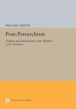 Paperback Post-Petrarchism: Origins and Innovations of the Western Lyric Sequence Book