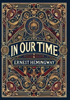 Hardcover In Our Time (Collector's Edition) (Laminated Hardback with Jacket) Book