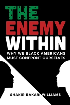 Paperback The Enemy Within: Why We Black Americans Must Confront Ourselves Book
