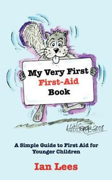 Paperback My Very First First-Aid Book: A Simple Guide to First Aid for Younger Children Book