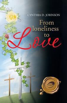 Paperback From Loneliness to Love: My Miraculous Transformation Book