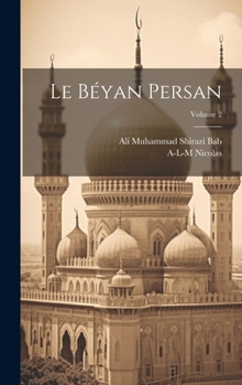 Le Béyan persan; Volume 2 (French Edition)