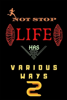 Paperback Not stop life has various ways: Inspiration to live Book