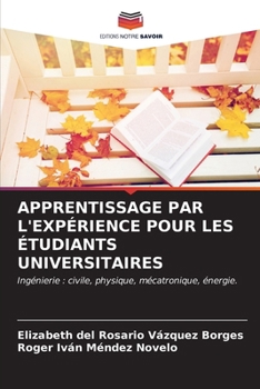 Paperback Apprentissage Par l'Expérience Pour Les Étudiants Universitaires [French] Book