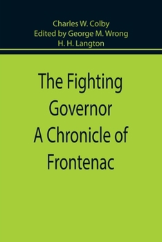Paperback The Fighting Governor A Chronicle of Frontenac Book
