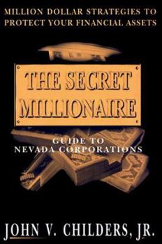 Hardcover The Secret Millionaire: Guide to Peronal Nevada Corporations Book
