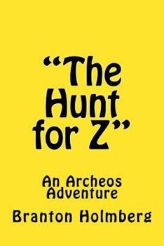 Paperback "The Hunt for Z"; An Archeo's Adventure: Sam 'n Me(TM) Adventure Books Book