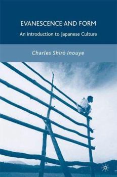 Paperback Evanescence and Form: An Introduction to Japanese Culture Book