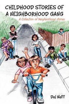 Paperback Childhood Stories of a Neighborhood Gang: A Collection of Neighborhood Stories Book