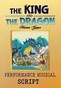 Paperback The King and The Dragon - Performance Musical Script Book