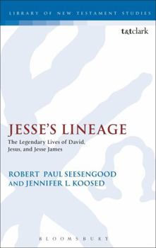 Paperback Jesse's Lineage: The Legendary Lives of David, Jesus, and Jesse James Book