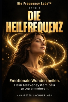 Paperback Die Heil-Frequenz: Emotionale Wunden heilen. Dein Nervensystem neu programmieren. [German] Book