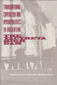 Library Binding Transnational Capitalism and Hydropolitics in Argentina: The Yacyreta High Dam Book