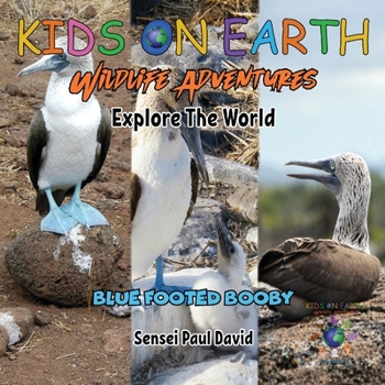 Paperback KIDS ON EARTH Wildlife Adventures - Explore The World Blue Footed Booby - Ecuador Book