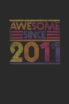 Awesome Since 2011: Graph Paper Notebook – Birthday Gift or Anniversary Gift Idea
