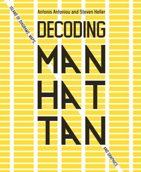 Hardcover Decoding Manhattan: Island of Diagrams, Maps, and Graphics Book