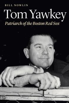 Hardcover Tom Yawkey: Patriarch of the Boston Red Sox Book