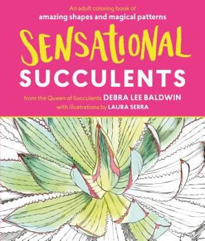 Paperback Sensational Succulents: An Adult Coloring Book of Amazing Shapes and Magical Patterns Book