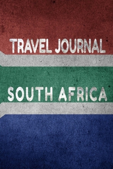 Travel Journal South Africa: Blank Lined Travel Journal. Pretty Lined Notebook & Diary For Writing And Note Taking For Travelers.(120 Blank Lined Pages - 6x9 Inches)