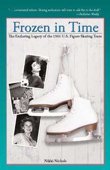 Paperback Frozen in Time: The Enduring Legacy of the 1961 U.S. Figure Skating Team Book