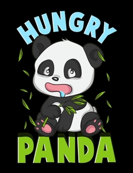 Hungry Panda: Cute Baby Panda Bear Blank Sketchbook to Draw and Paint (110 Empty Pages, 8.5" x 11")