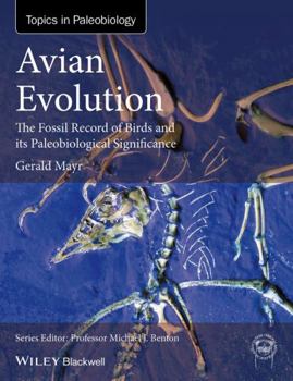 Hardcover Avian Evolution: The Fossil Record of Birds and Its Paleobiological Significance Book
